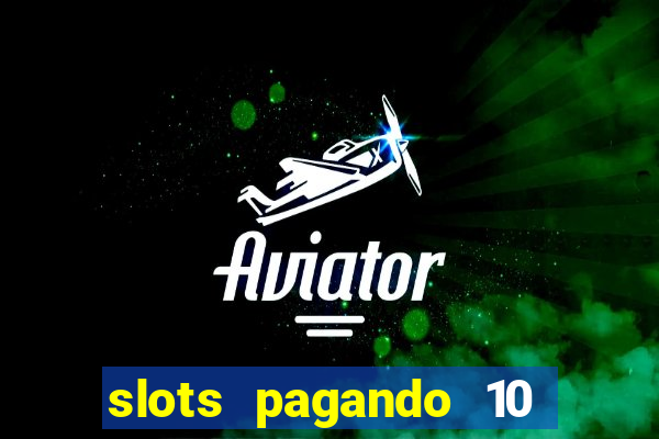 slots pagando 10 no cadastro facebook